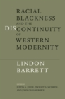 Image for Racial Blackness and the Discontinuity of Western Modernity