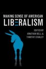 Image for Making Sense of American Liberalism