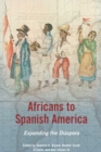 Image for Africans to Spanish America