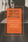 Image for Roots of the revival  : American and British folk music in the 1950s