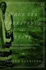 Image for When Sex Threatened the State