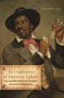 Image for The Creolization of American culture  : William Sidney Mount and the roots of blackface minstrelsy