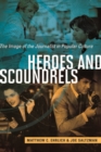 Image for Heroes and scoundrels  : the image of the journalist in popular culture