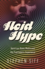 Image for Acid hype  : American news media and the psychedelic experience