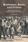 Image for Hoedowns, reels, and frolics  : roots and branches of southern appalachian dance