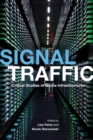 Image for Signal traffic  : critical studies of media infrastructures