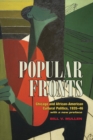 Image for Popular fronts  : Chicago and African-American cultural politics, 1935-46