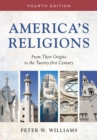 Image for America&#39;s religions  : from their origins to the twenty-first century