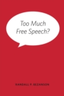 Image for Too Much Free Speech?