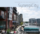 Image for SynergiCity  : reinventing the postindustrial city