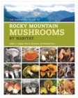 Image for The essential guide to Rocky Mountain mushrooms by habitat