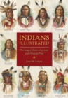 Image for Indians illustrated  : the image of Native Americans in the pictorial press