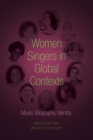 Image for Women singers in global contexts  : music, biography, identity