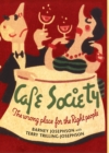 Image for Cafâe Society  : the wrong place for the right people