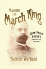 Image for Making the March King