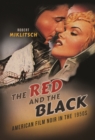 Image for The red and the black  : American film noir in the 1950s