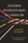 Image for Sustaining interdisciplinary collaboration  : a guide for the academy