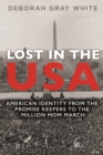 Image for Lost in the USA  : American identity from the Promise Keepers to the Million Mom March