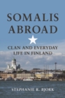 Image for Somalis abroad  : clan and everyday life in Finland