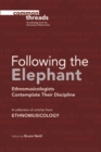 Image for Following the elephant  : ethnomusicologists contemplate their discipline