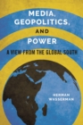 Image for Media, geopolitics, and power  : a view from the global south