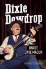 Image for Dixie Dewdrop  : the Uncle Dave Macon story