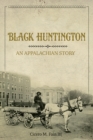 Image for Black Huntington : An Appalachian Story