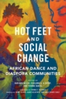 Image for Hot Feet and Social Change : African Dance and Diaspora Communities