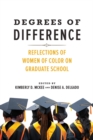 Image for Degrees of Difference : Reflections of Women of Color on Graduate School