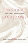 Image for Emotional Landscapes : Love, Gender, and Migration
