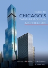 Image for Guide to Chicago&#39;s Twenty-First-Century Architecture