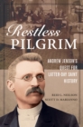 Image for Restless pilgrim  : Andrew Jenson&#39;s quest for Latter-day Saint history