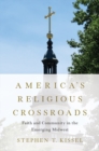 Image for America&#39;s Religious Crossroads