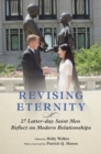 Image for Revising eternity  : 27 Latter-day Saint men reflect on modern relationships