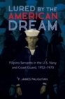 Image for Lured by the American dream  : Filipino servants in the U.S. Navy and Coast Guard, 1952-1970