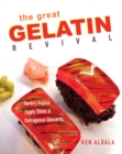 Image for The great gelatin revival  : savory aspics, jiggly shots, and outrageous desserts