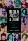 Image for Musical landscapes in color  : conversations with Black American composers