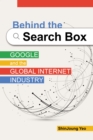 Image for Behind the search box  : Google and the global Internet industry