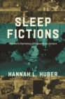 Image for Sleep fictions  : rest and its deprivations in progressive-era literature
