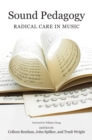 Image for Sound pedagogy  : radical care in music