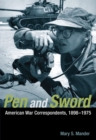 Image for Pen and sword: American war correspondents, 1898-1975
