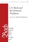 Image for Bach Perspectives, Volume 8: J. S. Bach and the Oratorio Tradition