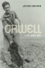 Image for Orwell: life and art