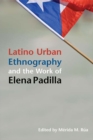 Image for Latino urban ethnography and the work of Elena Padilla