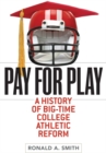 Image for Pay for play: a history of big-time college athletic reform