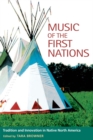 Image for Music of the first nations: tradition and innovation in native North American music