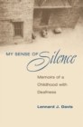 Image for My sense of silence: memoirs of a childhood with deafness