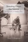 Image for Shouting down the silence: a biography of Stanley Elkin