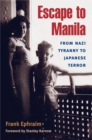 Image for Escape to Manila: from Nazi tyranny to Japanese terror