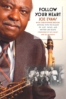 Image for Follow your heart: moving with the giants of jazz, swing, and rhythm and blues
